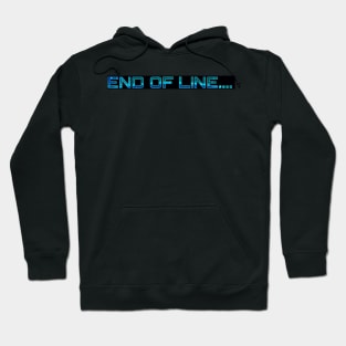 End Of Line... Hoodie